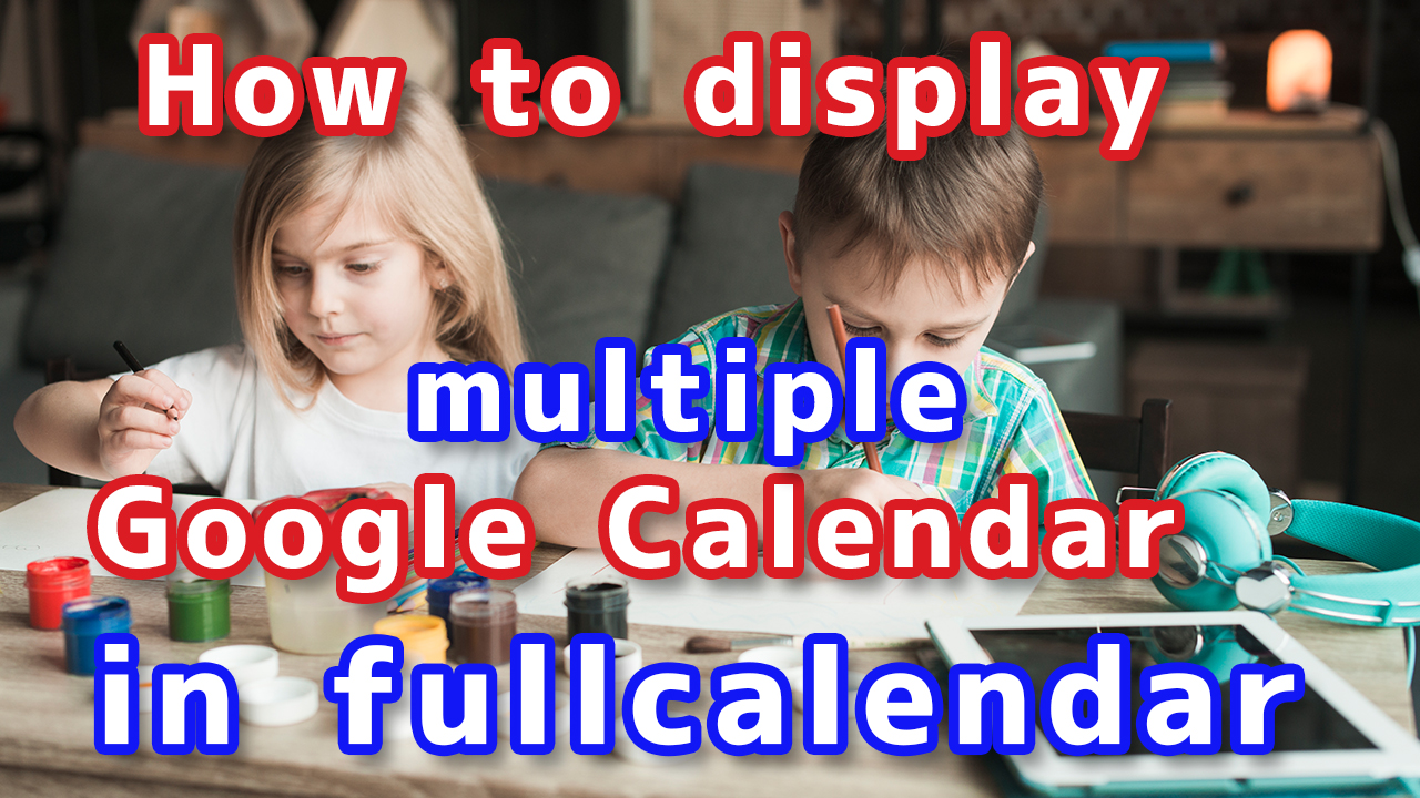 How to display multiple Google Calendar in fullcalendar